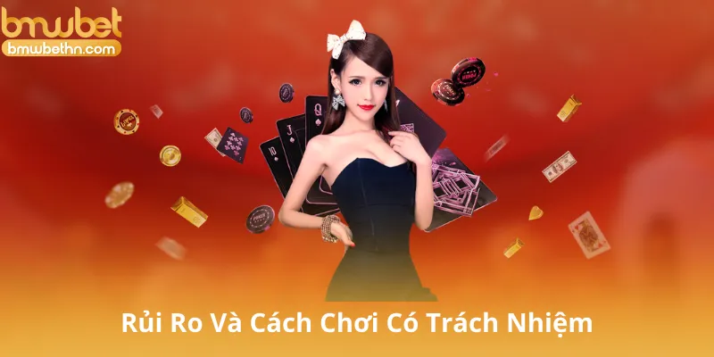 Rủi Ro Và Cách Chơi Có Trách Nhiệm