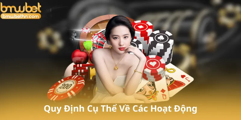 Quy Định Cụ Thể Về Các Hoạt Động Trên Bmwbet