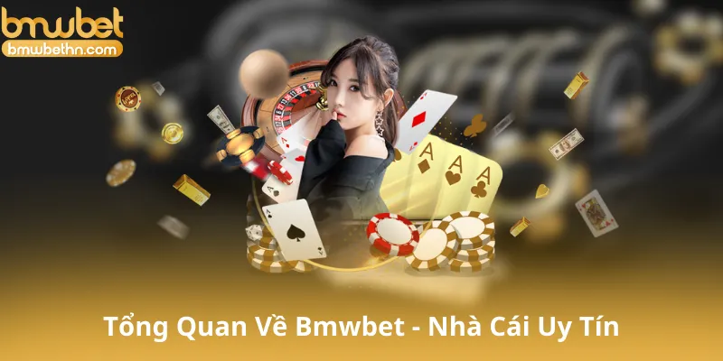 Tổng Quan Về Bmwbet - Nhà Cái Uy Tín