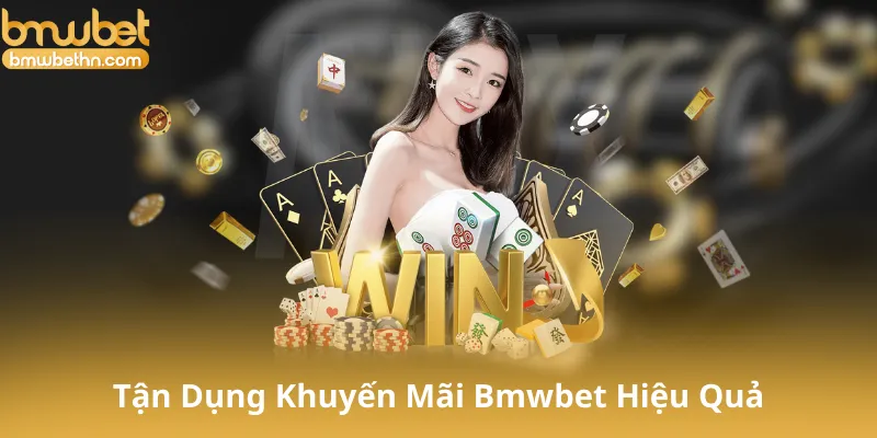 Lời Khuyên Để Tận Dụng Khuyến Mãi Bmwbet Hiệu Quả