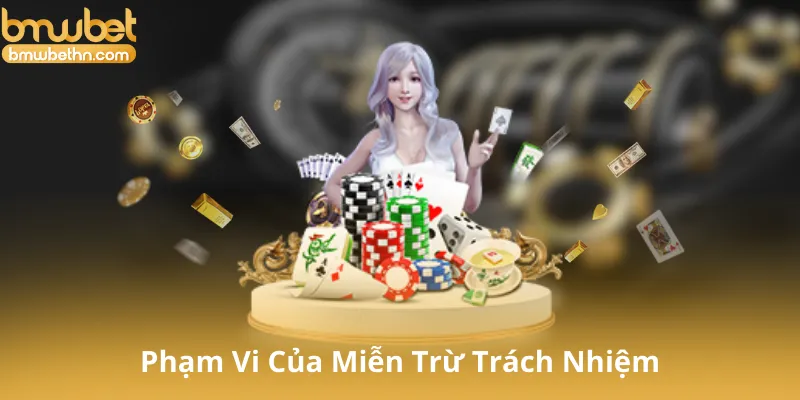 Hiểu Rõ Về Phạm Vi Của Miễn Trừ Trách Nhiệm
