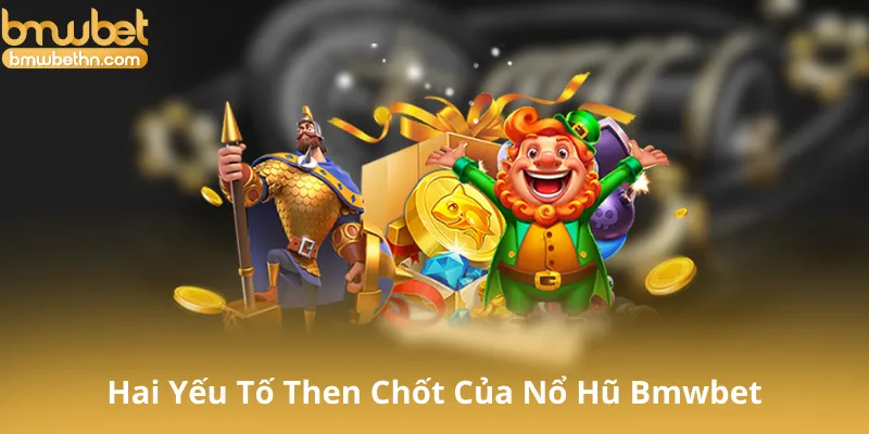 Bảo Mật Và Công Bằng - Hai Yếu Tố Then Chốt Của Nổ Hũ Bmwbet