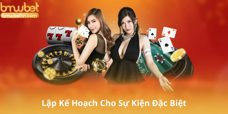 Lập Kế Hoạch Cho Sự Kiện Đặc Biệt