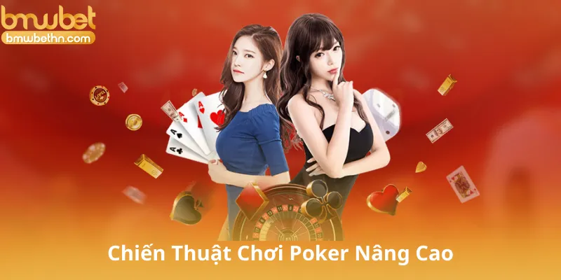 Chiến Thuật Chơi Poker Nâng Cao