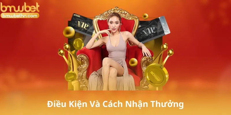 Điều Kiện Và Cách Nhận Thưởng Chào Mừng