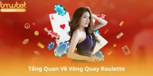 Giới Thiệu Tổng Quan Về Vòng Quay Roulette